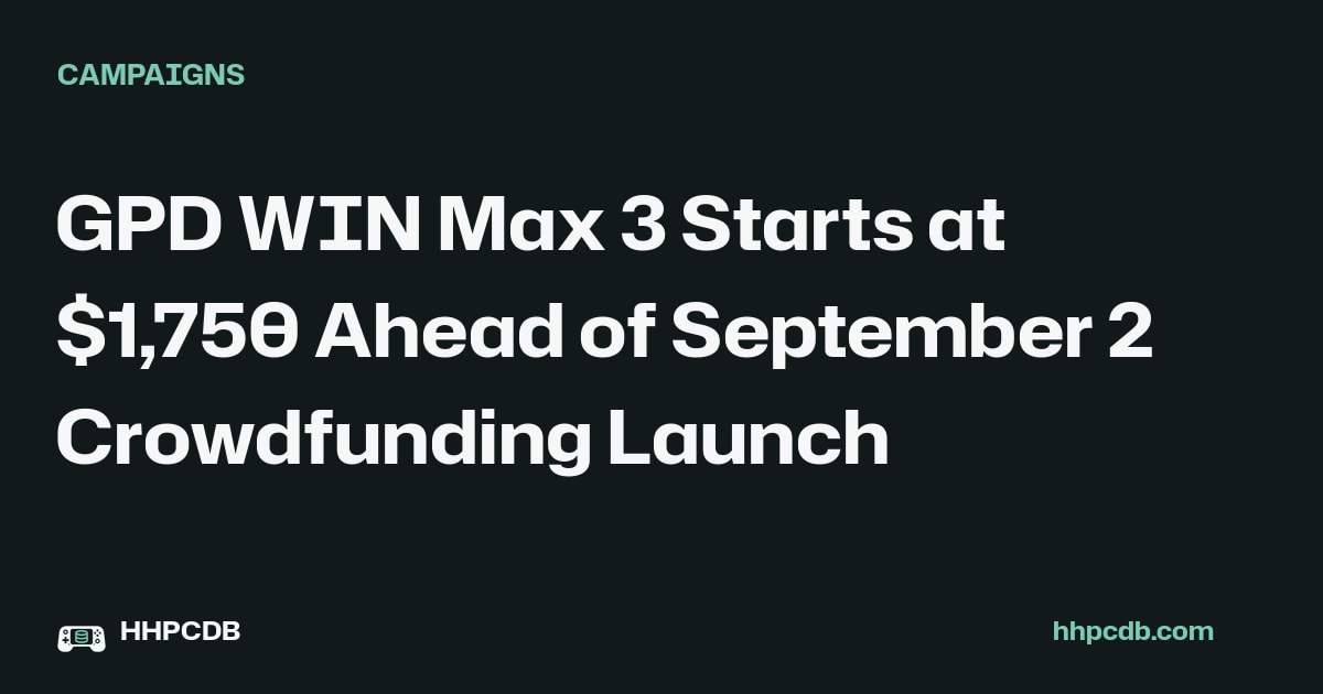 GPD WIN Max 3 Starts at $1,750 Ahead of September 2 Crowdfunding Launch on Handheld PC Database